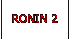 RONIN 2